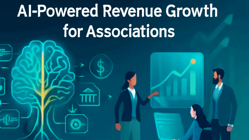 How AI Is Transforming Association Revenue: A Strategic Guide to Sustainable Growth in 2025